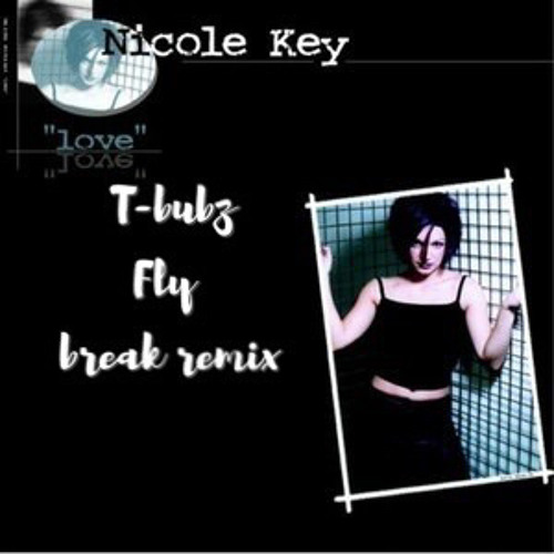 Nicole Key - Fly (t - Bubz BreakMix) Radio Edit