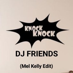 Jayron Vs Holy priest & Elmefti - KNOCK KNOCK DJ FRIENDS (MEL KELLY EDIT)