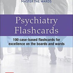 ACCESS [EBOOK EPUB KINDLE PDF] Psychiatry Flashcards (Master the Wards) by  Niket Sonpal &  Conr