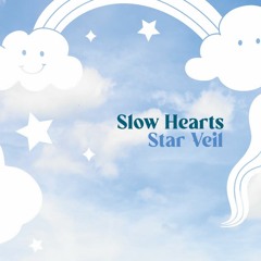 Slow Hearts - Star Veil [ROFD]