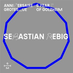 Sebastian Rebig for Anniversaire Grotesque - 5 Years of Golzheim