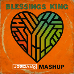 Blessings King (JordanB Mashup) (FILTERED DUE TO COPYRIGHT)