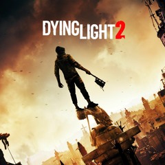 Dying Light 2 Stay Human OST - Run, Jump, Fight