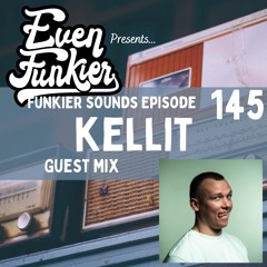 Funkier Sounds Episode 145 - Kellit Guest Mix