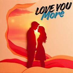Love You More
