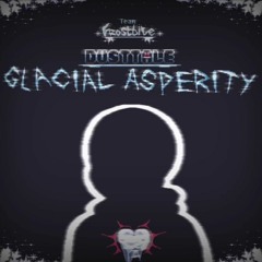 [DustTale: Glacial Asperity - ReFridgerated] IceBound Ferocity (DED's Edition V3)