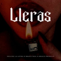 LLERAS - Deluxe La Letra x Bravo Neil x Krauz Produce