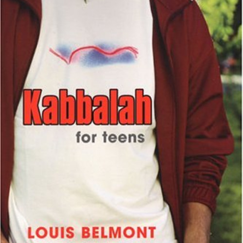 free EBOOK 💕 Kabbalah For Teens by  Louis Belmont [KINDLE PDF EBOOK EPUB]