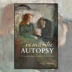 Arden Hegele's Romantic Autopsy