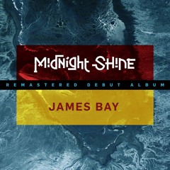 James Bay – Remastered
