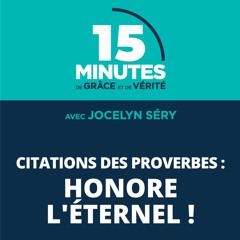 Honore l'Éternel ! | Citations des Proverbes #4 | Jocelyn Séry