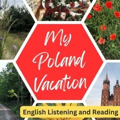 My Poland Vacation (English Listening and Reading Comprehension)