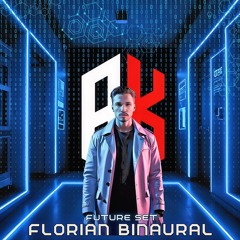 FLORIAN BINAURAL - FUTURE SET [FREE DL]