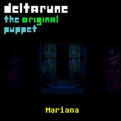 [Deltarune: The Original Other Puppet] - Mariana (outdated)