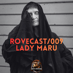 ROVECAST/009 ■ LADY MARU