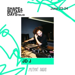 JD J (DJ SET) [Shape + Mutant Days] [23-24.06.2023]