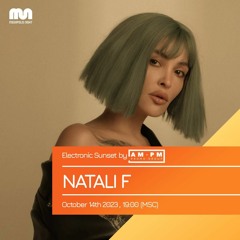 NATALI F - Electronic Sunset By AM•PM Episode #20