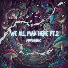 wE aLL mAD HeRe pt.2