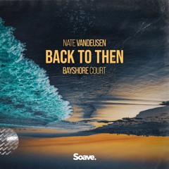 Nate VanDeusen & Bayshore Court - Back To Then