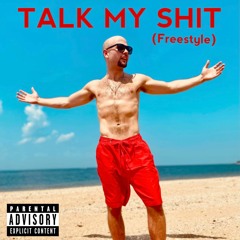 Talk My Shit (Freestyle)
