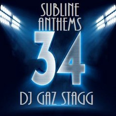 SUBLINE ANTHEMS VOL 34 (Mixed By DJ Gaz Stagg)