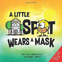 READ KINDLE 📚 A Little SPOT Wears A Mask by  Diane Alber [EBOOK EPUB KINDLE PDF]