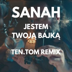 Sanah - Jestem Twoją Bajką (TeN.ToM remix)