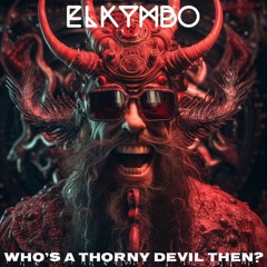 Who's A Thorny Devil Then?