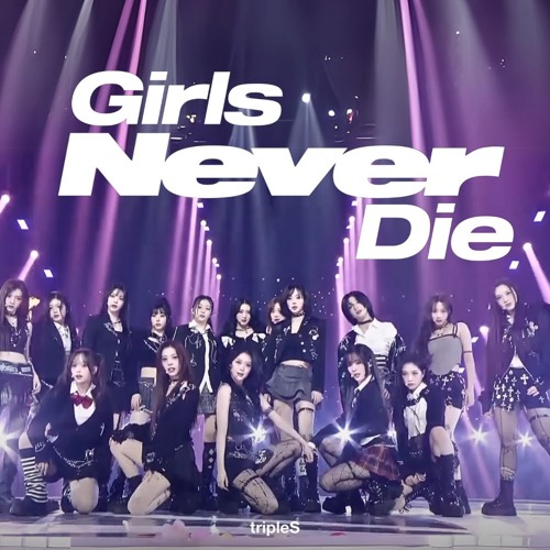 Stream girls never die (rock ver. from mmas) - tripleS by