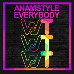 AnAmStyle - Everybody ( Original Mix )  Label: World Sound Trax