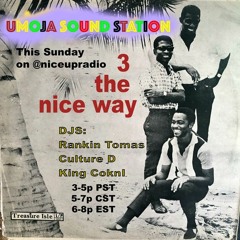 3 The Nice Way - Umoja Soundstation - Show 58 (Ska mix, new Koffee, Digital B classics)