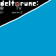 DeltaRune: [[RANDOM UT/DR YOUTUBERS]] - ShayyTV