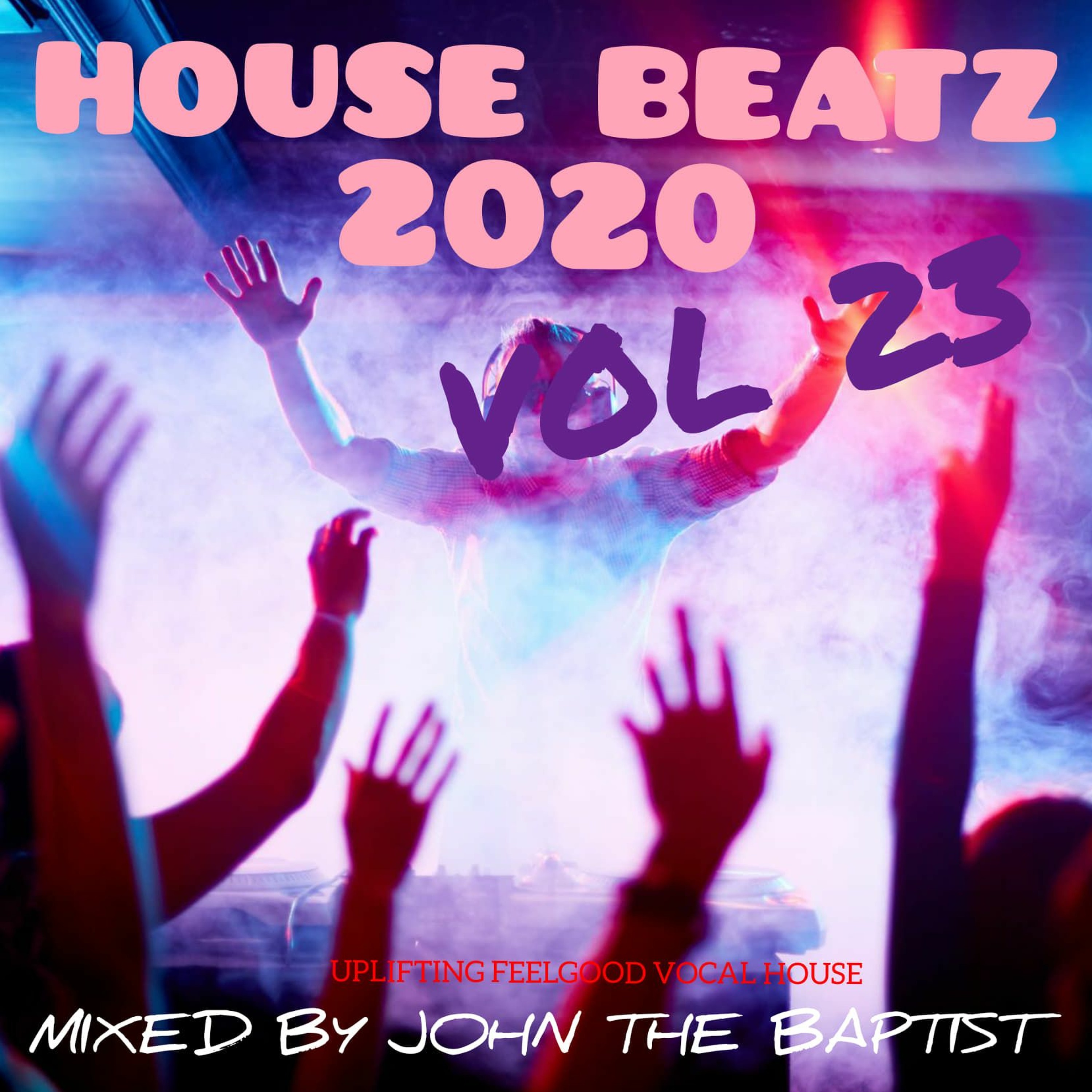 House Beatz 2020 Vol 23 Mixed By John The Baptist episode artwork