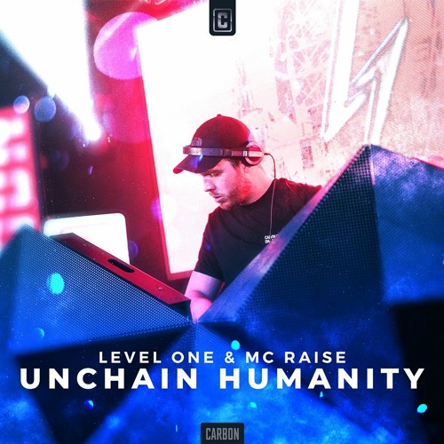 Level One & MC Raise - Unchain Humanity