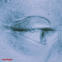 LAST NIGHT(prod. Bobby Love)