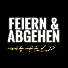 FEIERN UND ABGEHEN mixed by HELD