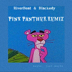 RIVERBOAT-Pink Panther Remix feat.Blackedy