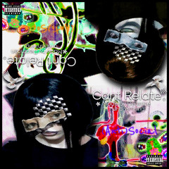 Can’t relate ft Officialcristo (prod.zen3k)