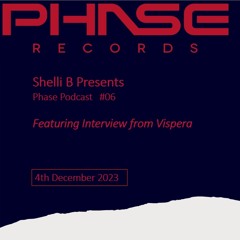 Shelli B Presents: Phase Records Podcast, Episode 6. With Vispera