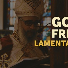 The Lamentations Of Jeremiah - GOOD FRIDAY | By Fr. Demetrius Mansour