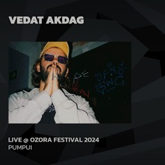Vedat Akdağ  @ Ozora 2024 | Pumpui