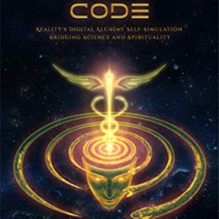 Access PDF 💕 The Ouroboros Code: Reality's Digital Alchemy Self-Simulation Bridging