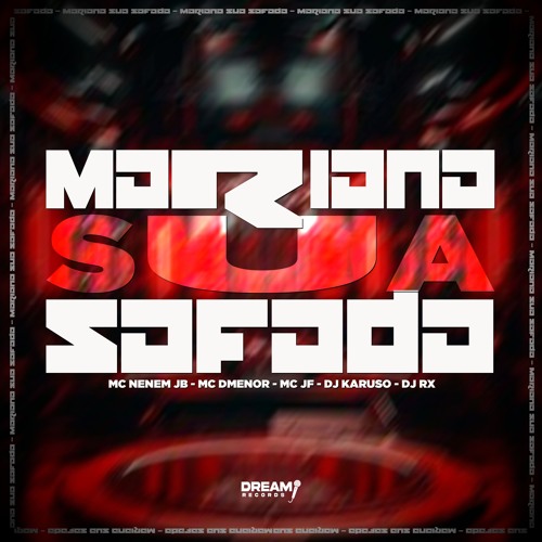 Mariana Sua Safada - DJ RX - DJ KARUSO - MC JF - MC NENEM JB - MC DMENOR