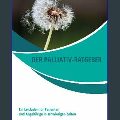 ebook read pdf 📖 Der Palliativ-Ratgeber: Ein Leitfaden für Patienten und Angehörige in schwierigen