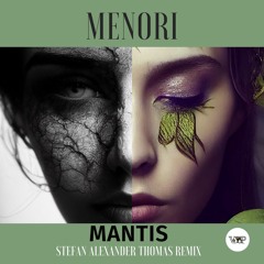 𝐏𝐑𝐄𝐌𝐈𝐄𝐑𝐄: Menori - Mantis (Stefan Alexander Thomas Remix) [Camel VIP Records]