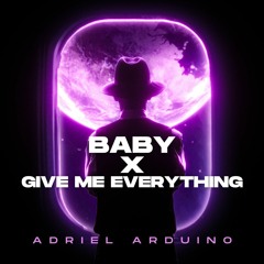 Baby X Give Me Everything (ADRIEL ARDUINO) MASHUP  Filtered BY COPYRIGHT FREE DL