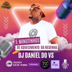5 minutinhos  de aquecimento da resenha  do Dj Daniel do vs 🎶🔊🔊