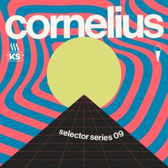 Selector Series 09: CORNELIUS