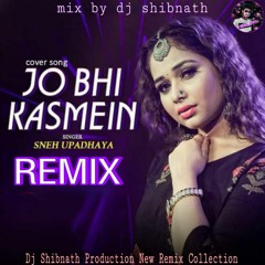 Jo Bhi Kasmein Dj Remix Song,Sneh Upadhya,hindi Love❤ 2021,(dj Shibnath Production)