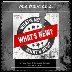 What's New? feat. Justin JPaul Miller and M.A.D.S.K.I.L.L.